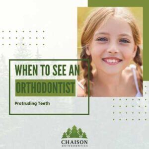 Chaison Orthodontics - When to see an Orthodontist?